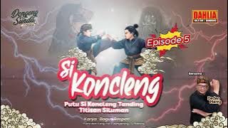 DONGENG SUNDA  PUTU SI KONCLENG TANDING TITISAN SILUMAN EPISODE 05