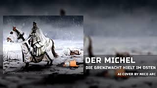 Neco Arc - Die Grenzwacht Hielt Im Osten [AI COVER] Der Michel