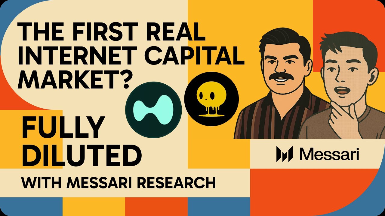 The First Real Internet Capital Market? | Fully Diluted with Messari  Research