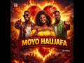 Moyo Haujafa by sahin 
