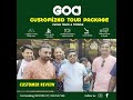 Customer reviews | Goa Customized Tour Package | Yunus tour & Travels