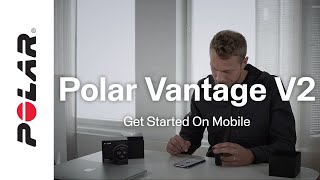 Polar Vantage V2, M2, Grit X Pro | Get started on mobile