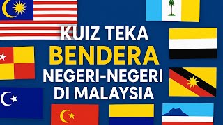 Kuiz Teka Bendera Negerinegeri Di Malaysia