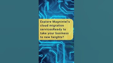 Cloud Migration Services @MagnIntel