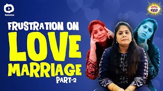Frustrated Woman On Love Marriage Part- 2 | Frustrated Woman | Love Marriage | Sunaina | Khelpedia
