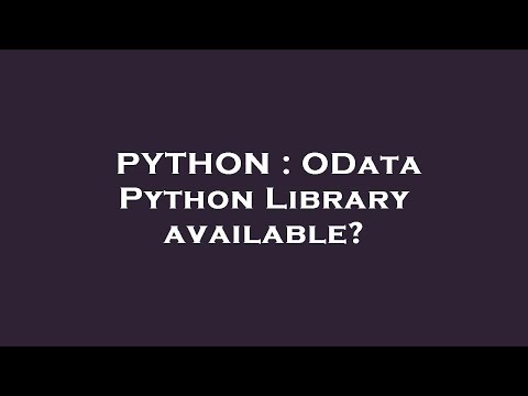 PYTHON : OData Python Library available?