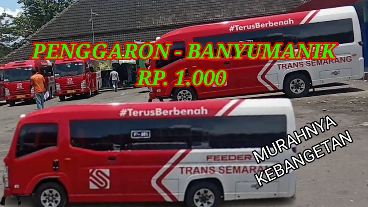 Feeder TRANSEMARANG PENGGARON - BANYUMANIK Rp. 1.000 MURAHNYA KEBANGETAN
