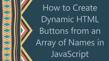How to Create Dynamic HTML Buttons from an Array of Names in JavaScript