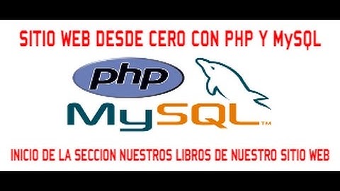 CURSO DE SITIO WEB DESDE CERO CON PHP & MySQL - VIDEO 60/60