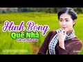 Hình Bóng Quê Nhà - LK Dân Ca Miền Tây 2021, Nhạc Trữ Tình Quê Hương Chọn Lọc - Dân Ca Miền Tây