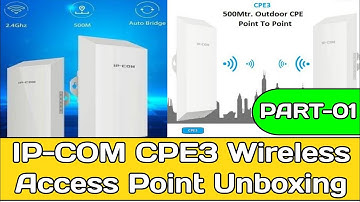 IP-COM CPE3 Wireless Access Point Review & Unboxing l IP-COM CPE3 Wireless Access Point Unboxing