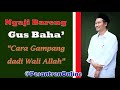 Ngaji Bersama Gus Baha Cara Gampang Dadi Wali Pesantren Online