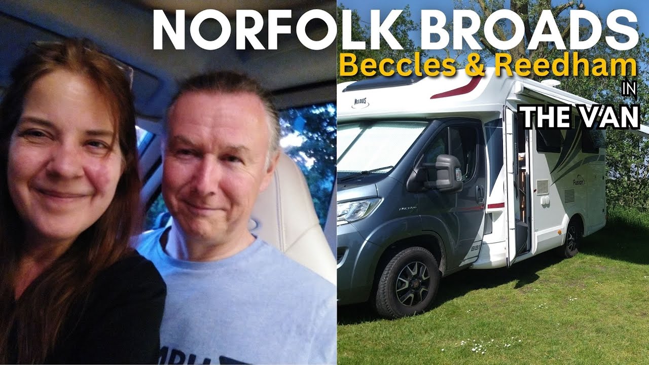 Norfolk Broads Beccles and Reedham in the Van, Motorhome Travel UK vanlifeuk YouTube
