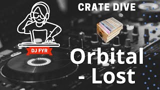 Orbital - Lost - DJ FYR Crate Dive
