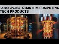 Future Tech Products Updates About Quantum Computing Details Explain