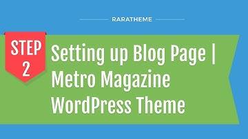 Step 2: Setting up Blog Page | Metro Magazine WordPress Theme