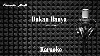 Christ Kayhatu - Bukan Hanya - Karaoke tanpa vocal