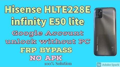Hisense HLTE228E infinity E50 lite Google Account unlock without PC.Frp bypass Hisense E50 lite