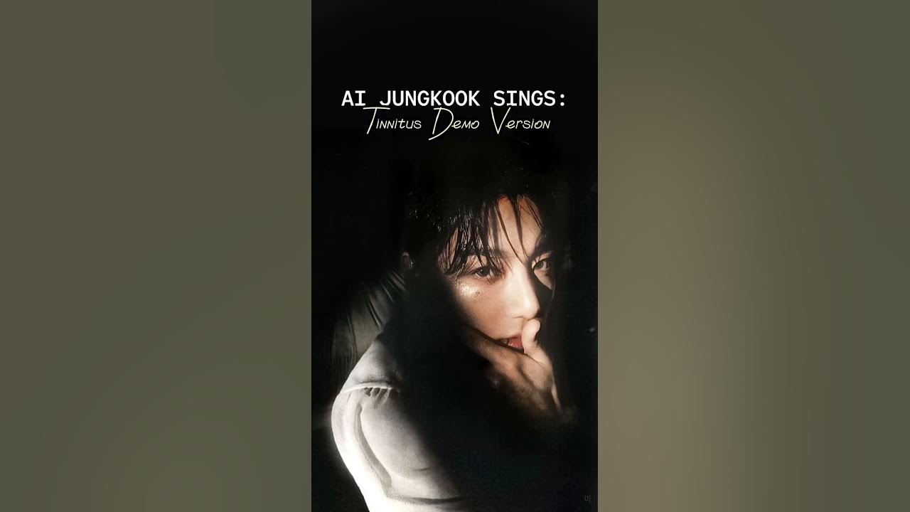 AI Jungkook sings ‘Tinnitus’ Demo Version YouTube