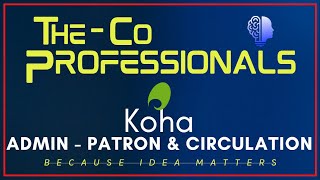 Koha Configuration - Patrons & Circulation | The CoProfessionals [LIS] | Koha Tutorials
