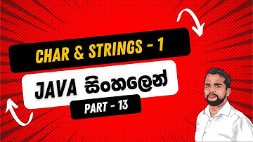 Part 13 || Java Char and Strings (Part -1) in Sinhala || Java in Sinhala