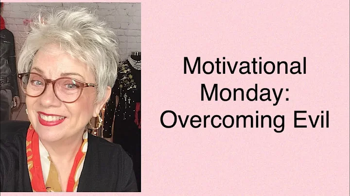 Motivational Monday: Overcoming Evil
