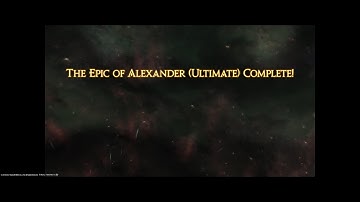 The Epic of Alexander (Ultimate) - First Clear (Ninja POV)