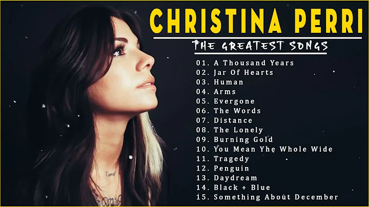 Christina Perri Greatest Hits Playlist || The Best...