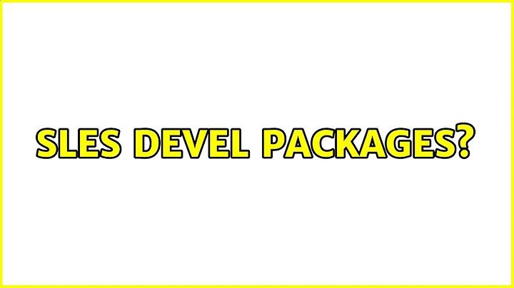 SLES Devel Packages?