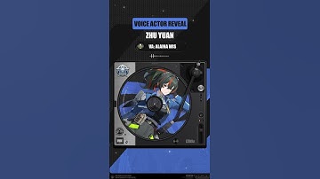 Voice Actor Reveal: Zhu Yuan