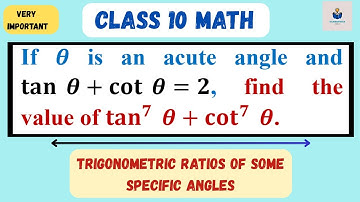 Class 10 Trigonometry | Given tanθ + cotθ = 2 | Find tan⁷θ + cot⁷θ | CBSE Board Exam 2026