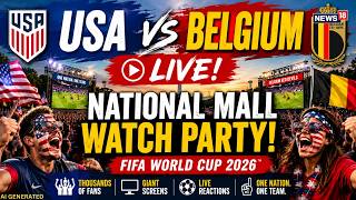 USA vs Belgium LIVE | National Mall Fan Watch Party | FIFA World Cup 2026 | Washington DC Fan Zone