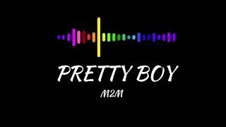 Pretty Boy (Lyrics) - M2m