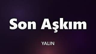 Yalın - Son Aşkım 