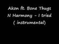 Akon ft. Bone Thugs N Harmony - I tried ( instrumental)