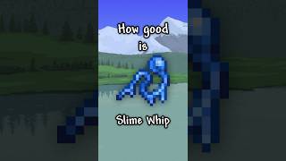 How good is the Slime Whip?