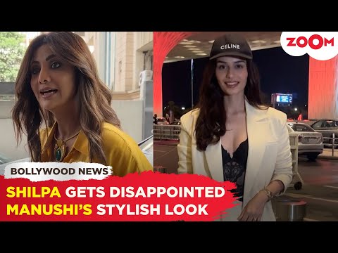 Shilpa Shetty gets UPSET in front of the media | Manushi Chhillar's stylish look at airport - ZOOMTV