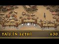 Taif'in Fethi (630) İslam Tarihi #8
