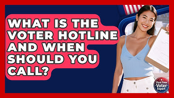 What Is The Voter Hotline And When Should You Call? - First Time Voter Expert