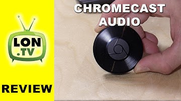 Chromecast Audio Review - App streaming, Android mirroring, Chrome Browser Casting