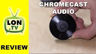 Chromecast Audio Review - App streaming, Android mirroring, Chrome Browser Casting