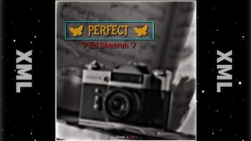Ed sheeran - Perfect ( slowed )🦋 || Free XML Preset For Alight Motion 🔰 || Link The Description