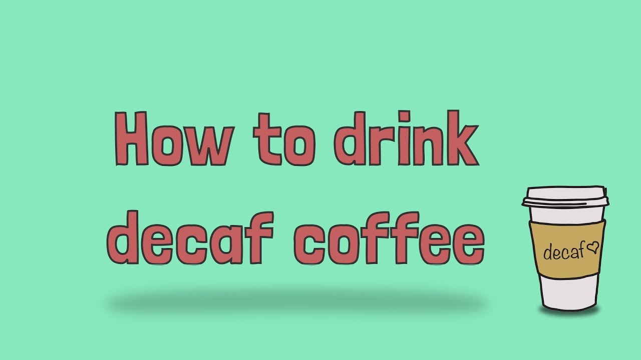 How to Drink Decaf Coffee YouTube