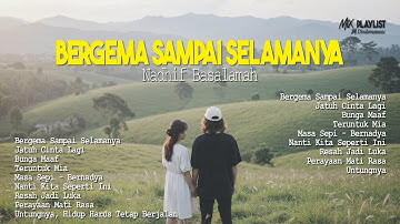Playlist Lagu Indonesia | Bergema Sampai Selamanya, Bunga Maaf, Teruntuk Mia, Nadhif, Bernadya..