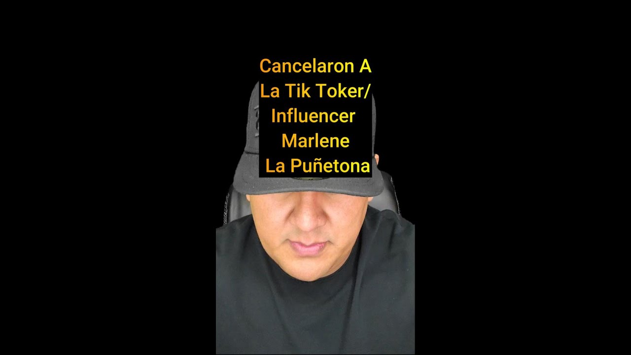Cancelaron A La Tik Toker Influencer Marlene La Puñetona YouTube