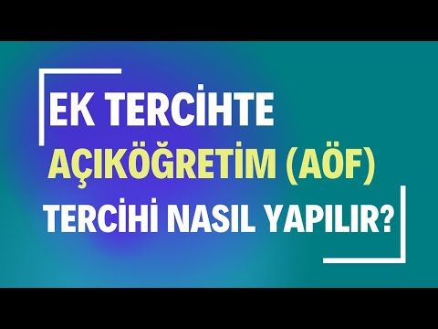 Ek Tercihte Açıköğretim (AÖF) Üniversite Tercihi Nasıl Yapılır? Üniversite Tercihi Nasıl Yapılır?