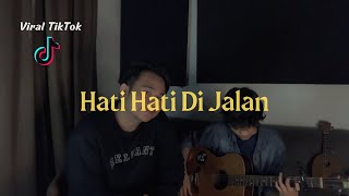 Hati Hati Di Jalan - Tulus (cover) by Albayments Viral TikTok