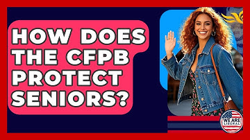 How Does The CFPB Protect Seniors? - We Are Liberal