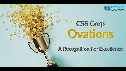 CSS Corp Ovations: Recognition for Excellence | CSS Corp is Now Movate