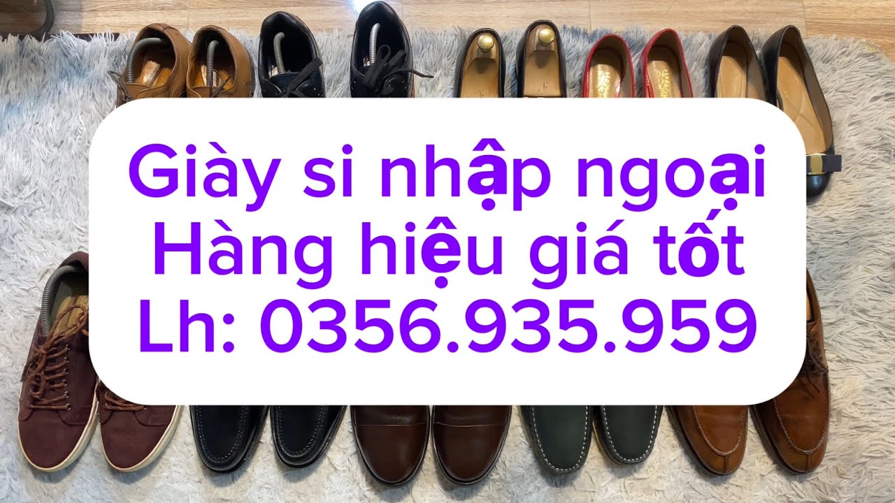 14/1 Giày Hiệu Châu Âu chính hãng, hàng đẹp, giá tốt, mời các bác chọn sưu tầm. Lh; 0356.935.959